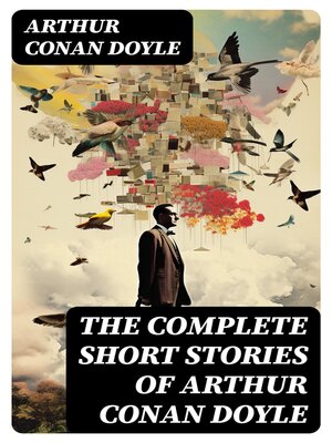 cover image of The Complete Short Stories of Arthur Conan Doyle